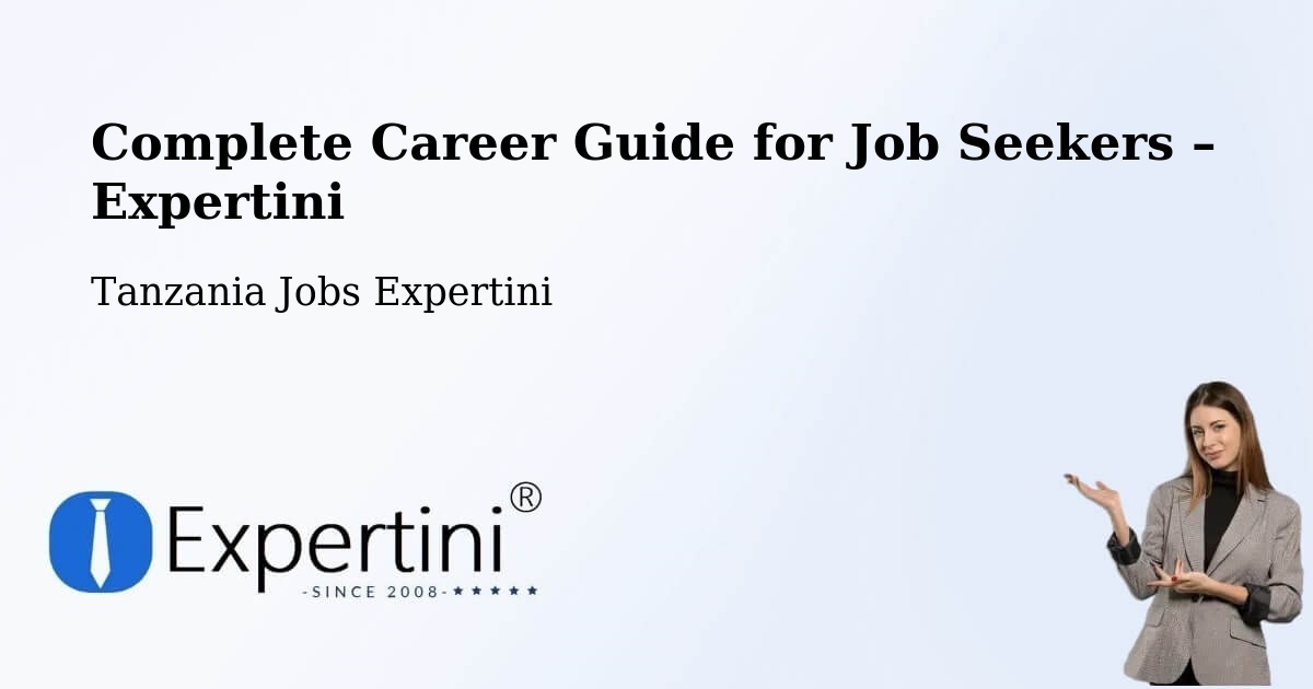 Career Guide for Job Seekers – Ilula - Ilula, Tanzania Jobs Expertini
