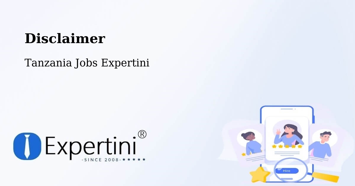 Disclaimer – Ilula - Tanzania Jobs Expertini