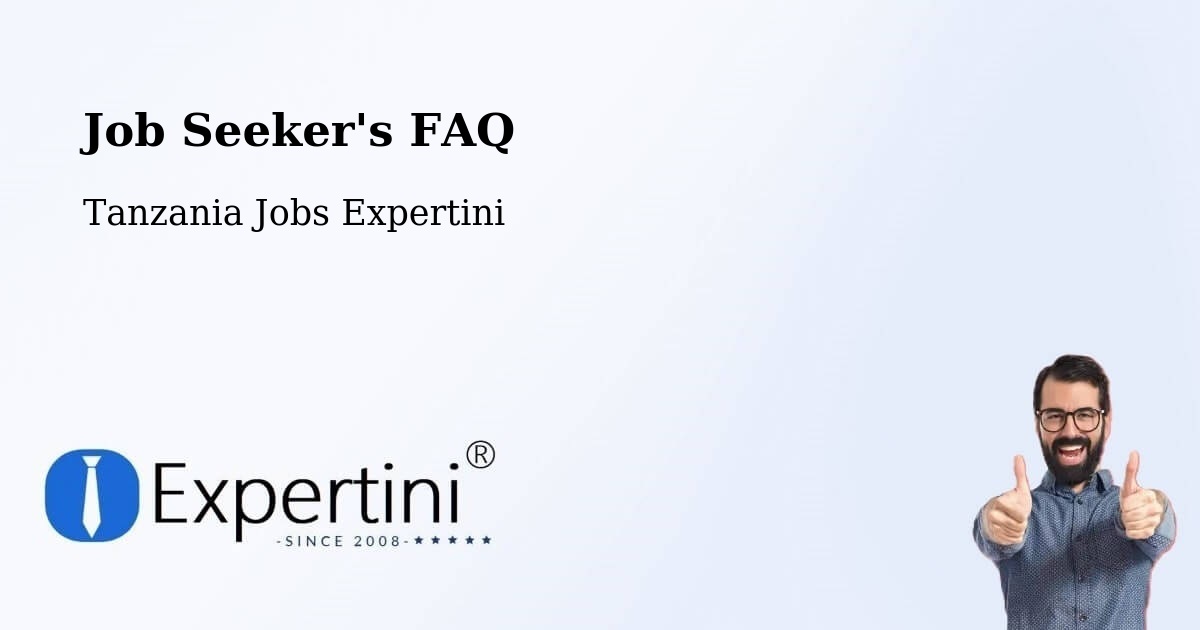 Job Seeker FAQ – Ilula - Tanzania Jobs Expertini