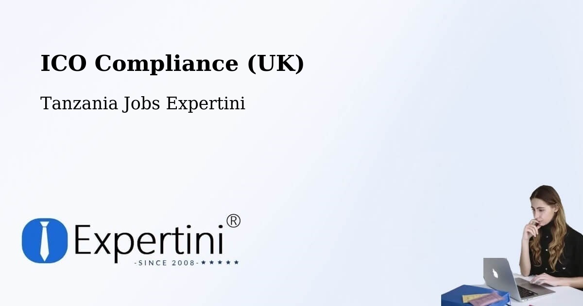 UK Data Protection & ICO Compliance – Ilula - Tanzania Jobs Expertini